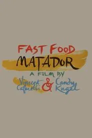 Fast Food Matador movie poster