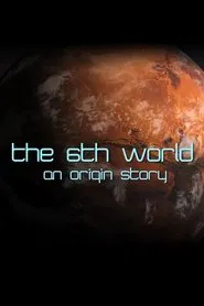 The 6th World movie poster