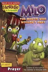 Hermie & Friends: Milo the Mantis Who Wouldn't Pray movie poster