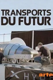Transports du futur : A la conquête de la vitesse movie poster