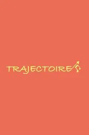 Trajectoire - Part 1 movie poster