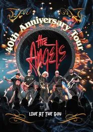 The Angels - 40th Anniversary Tour Live At The Gov movie poster