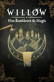 Poster do filme Willow: Nos Bastidores da Magia