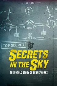 Secrets in the Sky: The Untold Story of Skunk Works movie poster