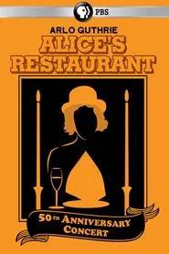 Arlo Guthrie - Alice’s Restaurant 50th Anniversary Concert With Arlo Guthrie movie poster