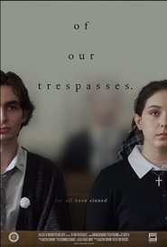Of Our Trespasses. movie poster