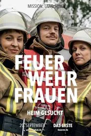 Poster do filme Feuerwehrfrauen – Heim gesucht