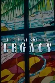 The Last Shining Legacy movie poster