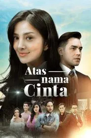Atas Nama Cinta tv show poster