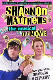 Poster do filme Shannon Matthews: The Musical... The Movie!