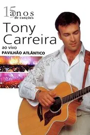 Tony Carreira - Ao Vivo No Pavilhão Atlântico movie poster