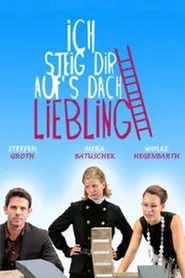 Ich steig dir aufs Dach, Liebling movie poster
