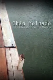 Chão Molhado movie poster