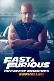 Fast & Furious Greatest Moments: Refuelled movie poster