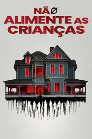 Poster do filme Não Alimente As Crianças