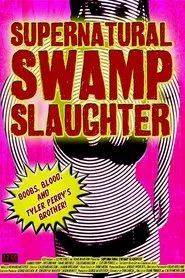 Supernatural Swamp Slaughter movie poster