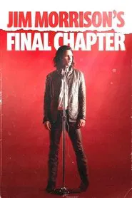 Jim Morrison's Final Chapter movie poster