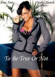 To Be True Or Not movie poster