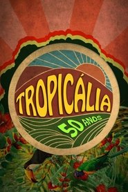 Tropicália: 50 Anos movie poster
