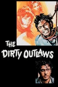 The Dirty Outlaws movie poster