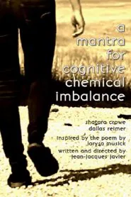 Poster do filme A Mantra for Cognitive Chemical Imbalance