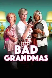 Bad Grandmas movie poster