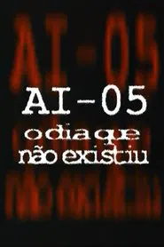 Poster do filme AI-5 - O Dia que Não Existiu