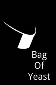 Bag of Yeast movie poster