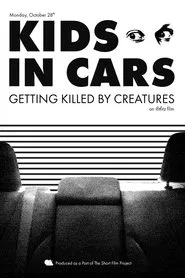 Kids in Cars Getting Killed by Creatures movie poster