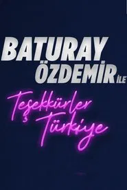 Poster da série Baturay Özdemir ile Teşekkürler Türkiye