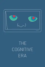 The Cognitive Era movie poster