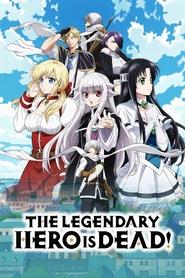 The Legendary Hero Is Dead! tv show poster