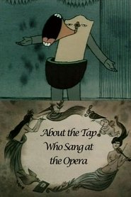 About the Tap Who Sang at the Opera movie poster