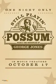 Still Playin' Possum: Music and Memories of George Jones movie poster
