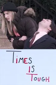 Times is Tough movie poster