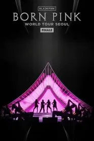 Poster do filme BLACKPINK WORLD TOUR [BORN PINK] FINALE IN SEOUL