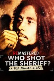 ReMastered: Who Shot the Sheriff movie poster
