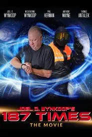 Joel D. Wynkoop's 187 Times the Movie movie poster