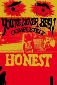 You’ve Never Been Completely Honest movie poster