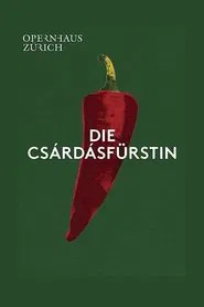 Die Csárdásfürstin - Opernhaus Zürich movie poster