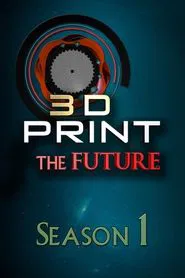 3D Print the Future tv show poster