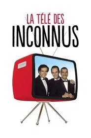 La Télé des Inconnus : L'essentiel tv show poster
