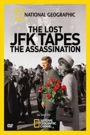 The Lost JFK Tapes: The Assassination movie poster