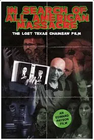 In Search of All American Massacre: The Lost Texas Chainsaw Film movie poster
