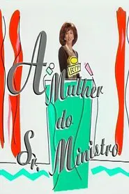 A Mulher do Sr. Ministro tv show poster