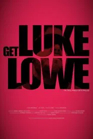 Get Luke Lowe movie poster