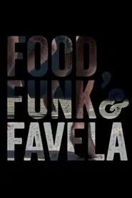 Food, Funk & Favela movie poster