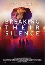 Breaking Their Silence: Women on the Frontline of the Poaching War movie poster