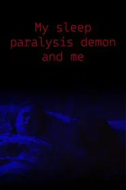 Poster do filme My Sleep Paralysis Demon and Me