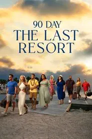 90 Day: The Last Resort tv show poster